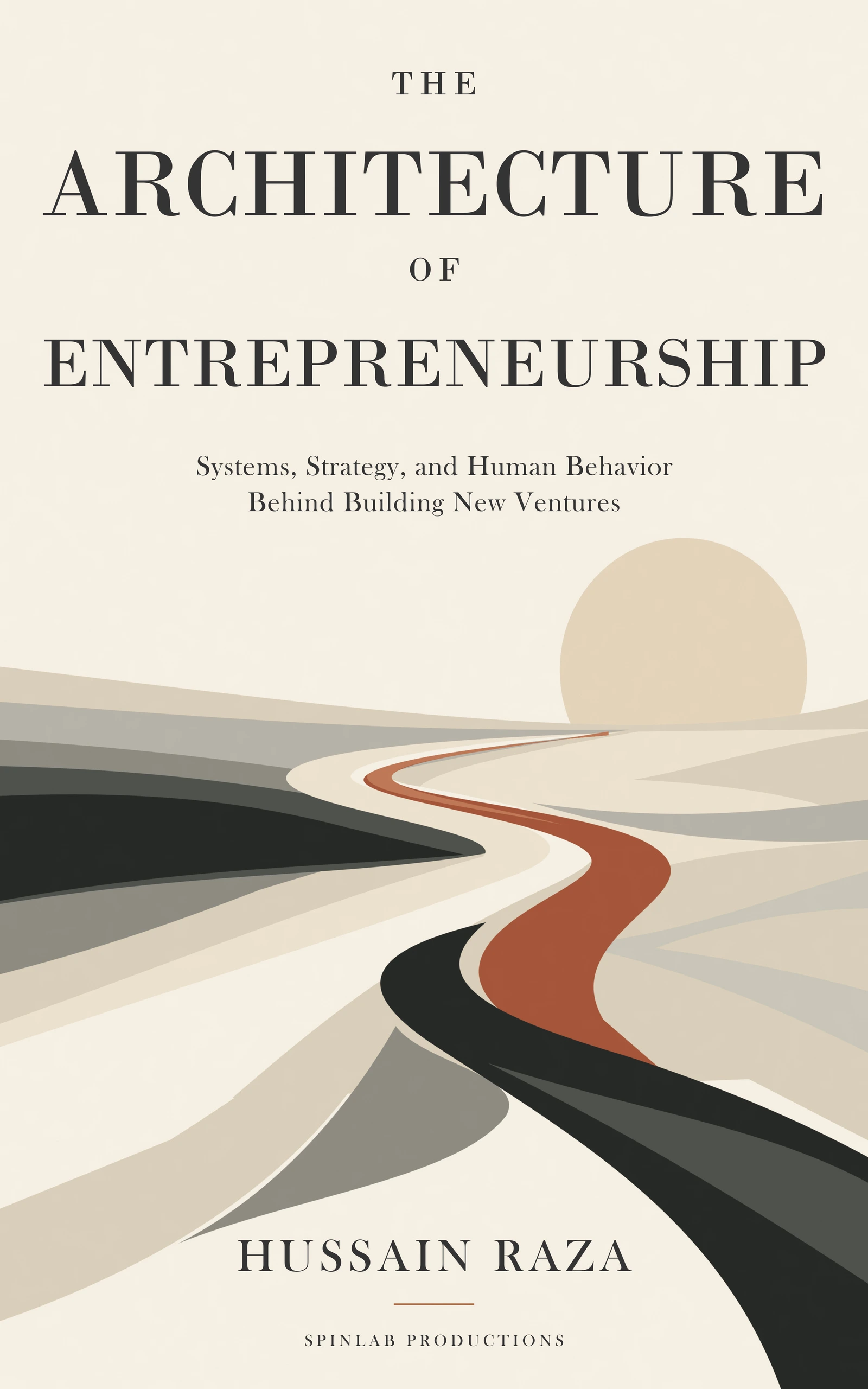 Cover of The Architecture of Entrepreneurship by Hussain Raza